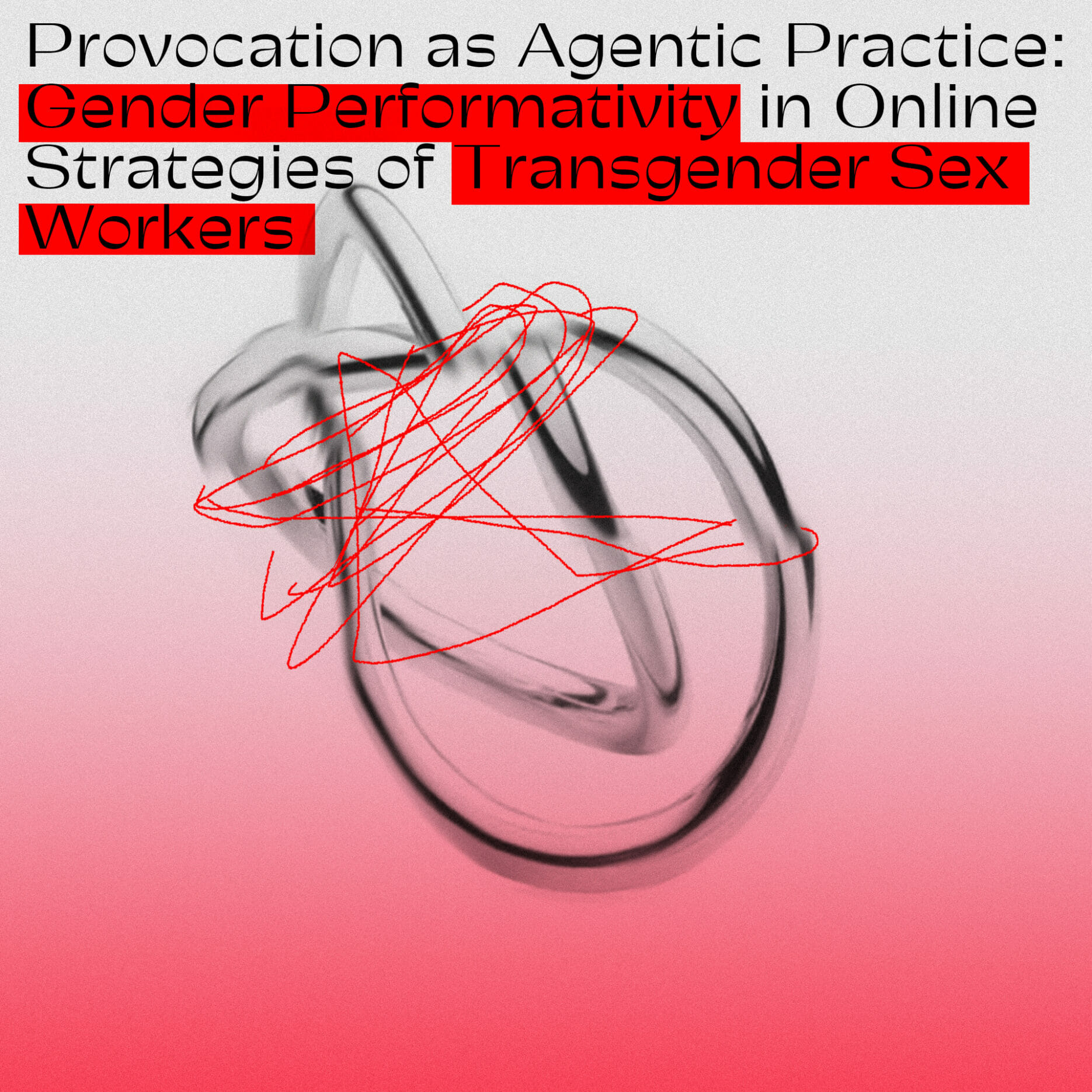 Provocation as Agentic Practice：Gender Performativity in Online Strategies of Transgender Sex Workers