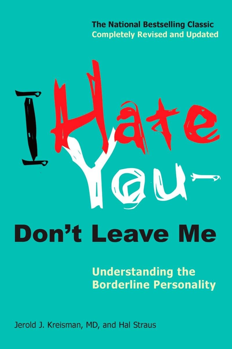 I Hate You–Don’t Leave Me